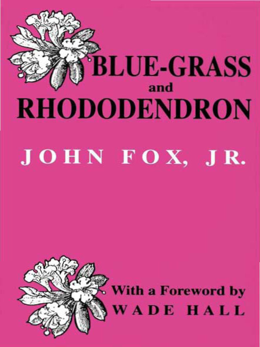 Title details for Blue-grass and Rhododendron by John FoxJr. - Available